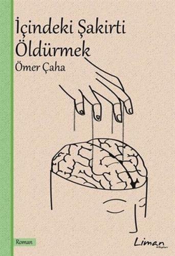 İçindeki Şakirti Öldürmek Ömer Çaha