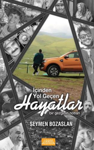 İçinden Yol Geçen Hayatlar - Bir Gezginin Notları %18 indirimli Seymen