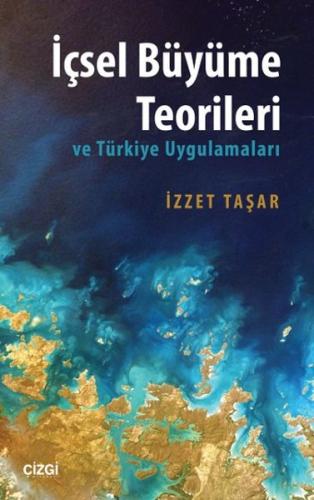 İçsel Büyüme Teorileri ve Türkiye Uygulamaları %23 indirimli İzzet Taş