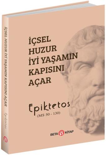 İçsel Huzur İyi Yaşamın Kapısını Açar %15 indirimli Epiktetos