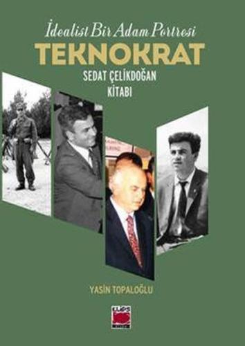 İdealist Bir Adam Portresi Teknokrat Sedat Çelikdoğan Kitabı %22 indir