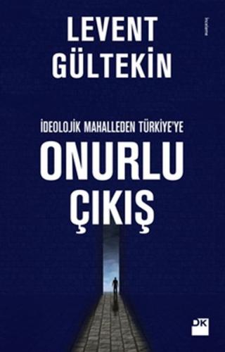 İdeolojik Mahalleden Türkiye’ye Onurlu Çıkış %10 indirimli Levent Gült