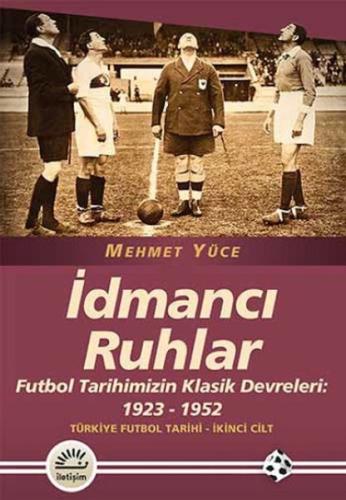 İdmancı Ruhlar / Futbol Türkiye Futbol Tarihi 2. Cilt Tarihimizin Klas