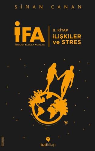 İFA: İnsanın Fabrika Ayarları 2. Kitap - İlişkiler ve Stres Sinan Cana