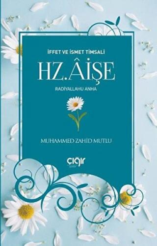 İffet ve İsmet Timsali Hz. Âişe (r.a) %17 indirimli Muhammed Zahid Mut