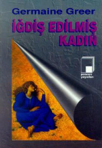 İğdiş Edilmiş Kadın Germain Greer