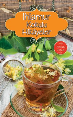 Ihlamur Kokulu Hikayeler (Kokulu Kitap) %23 indirimli Ender H. Derince