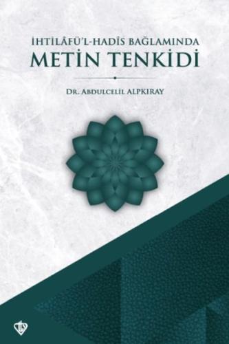 İhtilafül Hadis Bağlamında Metin Tenkidi Dr. Abdulcelil Alpkıray