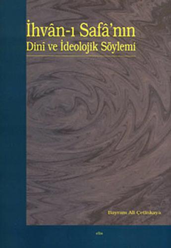 İhvan-ı Safa’nın Dini ve İdeolojik Söylemi %20 indirimli Bayram Ali Çe