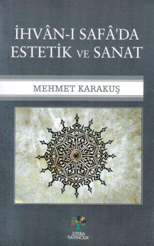 İhvan-ı Safa'da Estetik ve Sanat Mehmet Karakuş