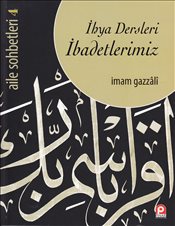 İhya Dersleri İbadetlerimiz / Aile Sohbetleri -4 %26 indirimli İmam-ı 