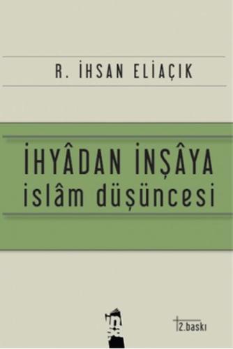 İhyadan İnşaya İslam Düşüncesi Recep İhsan Eliaçık