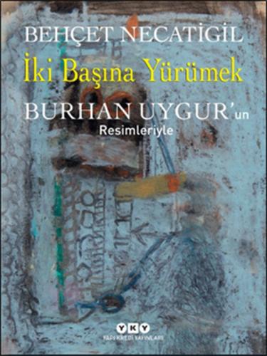 İki Başına Yürümek - Burhan Uygurun Resimleriyle %18 indirimli Burhan 