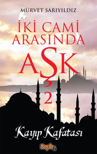 İki Cami Arasında Aşk 2 - Kayp Kafatası %15 indirimli Mürvet Sarıyıldı