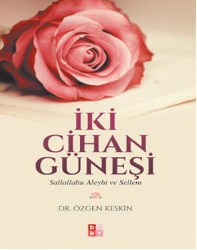 İki Cihan Bir Güneşi %22 indirimli Özgen Keskin