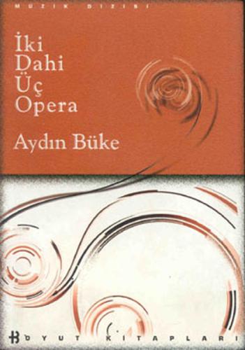 İki Dahi Üç Opera (Ciltsiz) %10 indirimli Aydın Büke