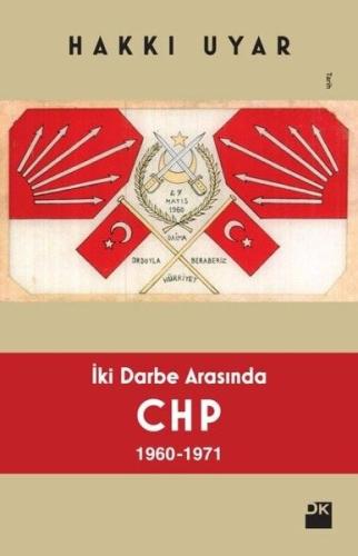 İki Darbe Arasında CHP 1960-1971 %10 indirimli Hakkı Uyar