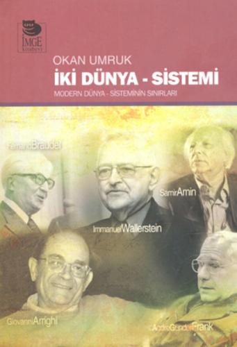 İki Dünya Sistemi Modern Dünya Sisteminin Sınırları %10 indirimli Okan