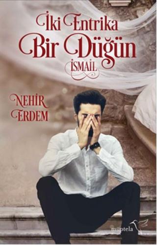 İki Entrika Bir Düğün - İsmail Nehir Erdem