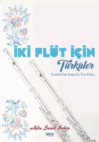 İki Flüt İçin Türküler %20 indirimli Ajda Şenol Sakin