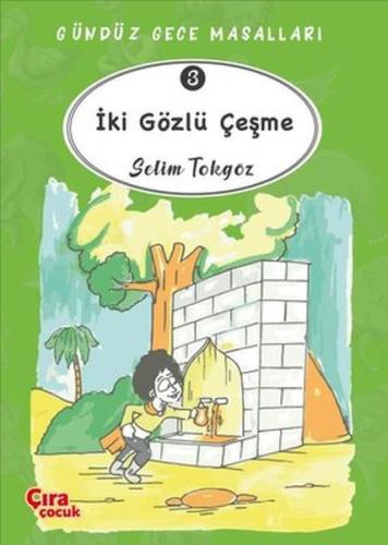 İki Gözlü Çeşme - Gündüz Gece Masalları 3 %15 indirimli Selim Tokgöz