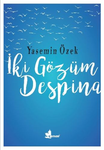 İki Gözüm Despina Yasemin Özek