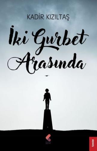 İki Gurbet Arasında Kadir Kızıltaş