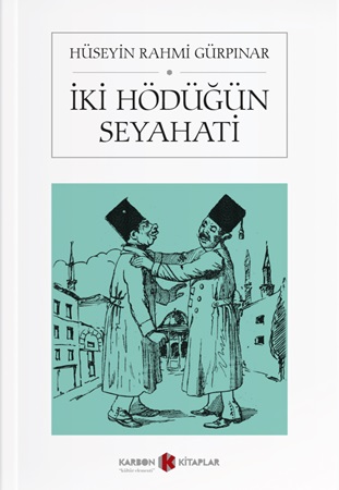 İki Hödüğün Seyahati %14 indirimli Hüseyin Rahmi Gürpınar