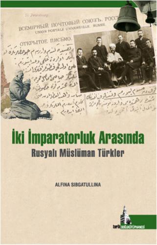 İki İmparatorluk Arasında Rusyalı Müslüman Türkler %12 indirimli Alfin