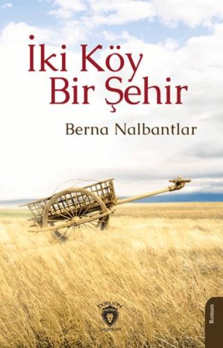 İki Köy Bir Şehir %25 indirimli Berna Nalbantlar