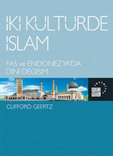 İki Kültürde İslam Fas ve Endonesya'da Dini Değişim %12 indirimli Clif