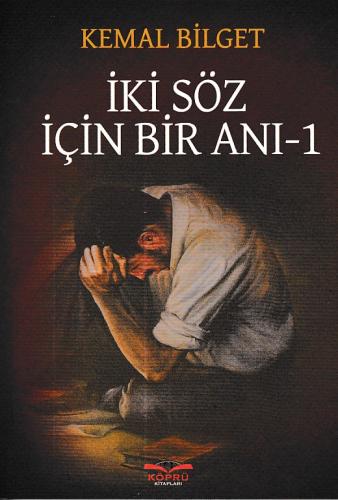 İki Söz İçin Bir Anı 1 Kemal Bilget