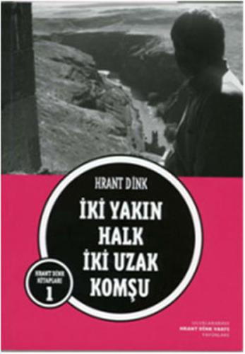 İki Yakın Halk İki Uzak Komşu %10 indirimli Hrant Dink