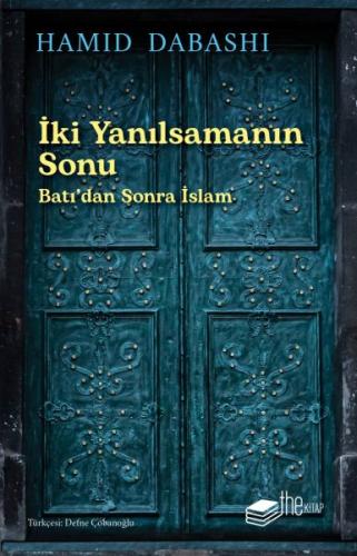 İki Yanılsamanın Sonu: Batı’dan sonra İslam %20 indirimli Hamid Dabash