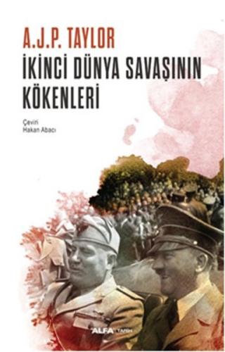 İkinci Dünya Savaşının Kökenleri %10 indirimli A. J. P. Taylor