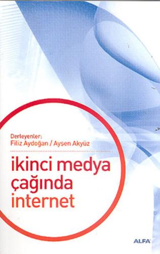 İkinci Medya Çağında İnternet %10 indirimli Filiz Aydoğan