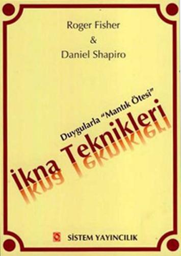 İkna Teknikleri - Duygularla "Mantık Ötesi" Daniel Shapiro