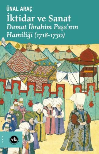 İktidar ve Sanat - Damat İbrahim Paşa’nın Hamiliği (1718-1730) %20 ind