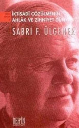 İktisadi Çözülmenin Ahlak ve Zihniyet Dünyası Sabri F. Ülgener