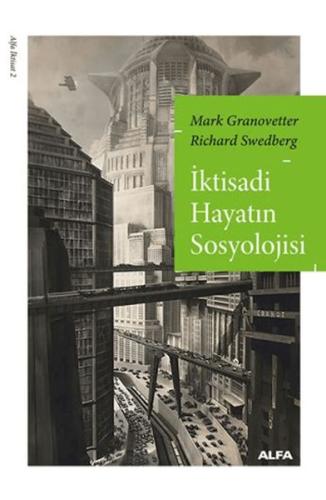 İktisadi Hayatın Sosyolojisi Mark Granovetter