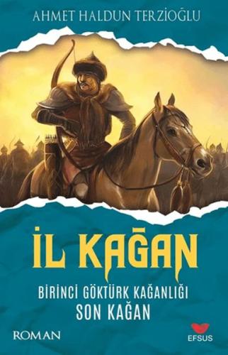 İl Kağan Birinci Göktürk Kağanlığı Son Kağan Ahmet Haldun Terzioğlu