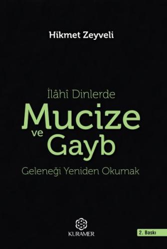 İlahi Dinlerde Mucize ve Gayb Geleneği Yeniden Okumak %12 indirimli Hi