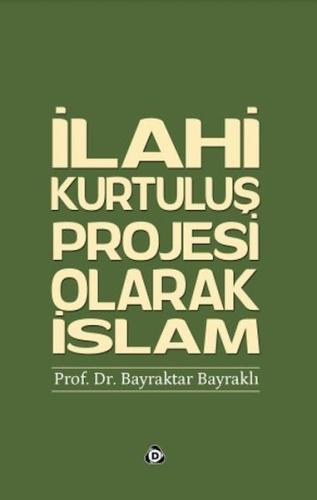 İlahi Kurtuluş Projesi Olarak İslam %17 indirimli Bayraktar Bayraklı