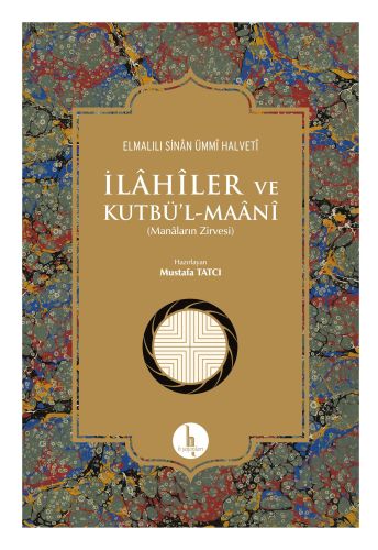 İlahiler ve Kutbü'l - Maani - Manaların Zirvesi (Ciltli) %15 indirimli