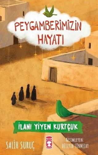 İlanı Yiyen Kurtçuk - Peygamberimizin Hayatı %20 indirimli Salih Suruç