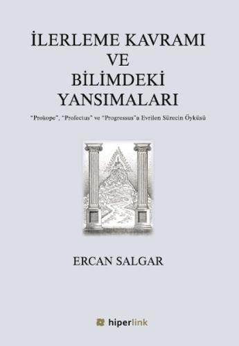 İlerleme Kavramı ve Bilimdeki Yansımaları %15 indirimli Ercan Salgar