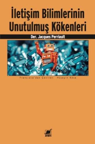 İletişim Bilimlerinin Unutulmuş Kökenleri %14 indirimli Jacques Perria