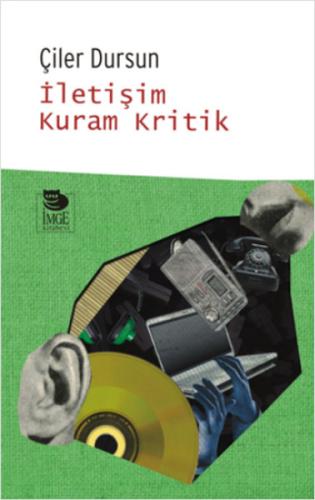 İletişim Kuram Kritik %10 indirimli Çiler Dursun