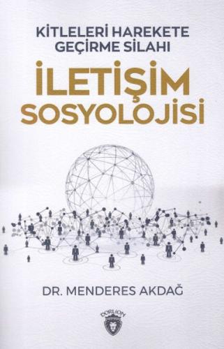 İletişim Sosyolojisi - Kitleleri Harekete Geçirme Silahı %25 indirimli