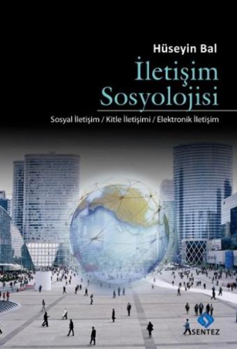 İletişim Sosyolojisi %10 indirimli Hüseyin Bal